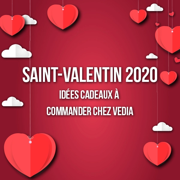 Saint-Valentin 2020 : ♥ idées cadeaux à commander chez VEDIA